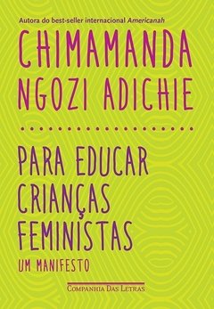 Para Educar Crianças Feministas - Um Manifesto