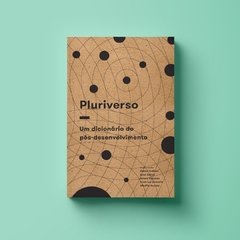 Pluriverso: Um dicionário do pós-desenvolvimento