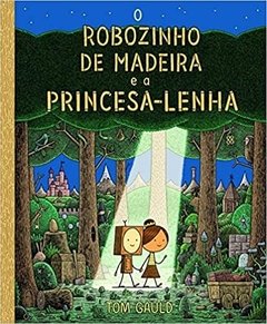 O robozinho de Madeira e a Princesa Lenha