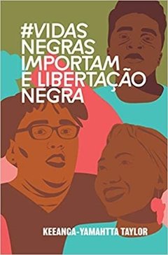 #Vidasnegras Importam e Libertação Negra