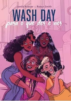 Wash Day - Para o que Der e Vier