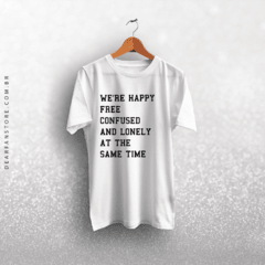 CAMISETA WE'RE HAPPY, FREE, CONFUSED AND LONELY - comprar online