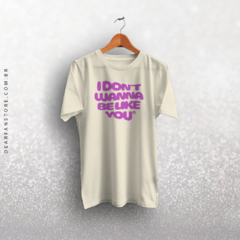 CAMISETA I DON'T WANNA BE LIKE YOU - RUEL - comprar online