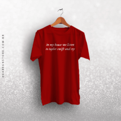 CAMISETA IN MY HOUSE WE LISTEN TO TS AND CRY - loja online