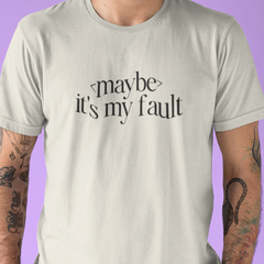 CAMISETA <MAYBE> IT'S MY FAULT - WILLOW