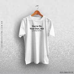 CAMISETA YOU'RE ON YOUR OWN, KID - comprar online
