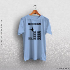 CAMISETA PART OF THE BAND - THE 1975 - loja online