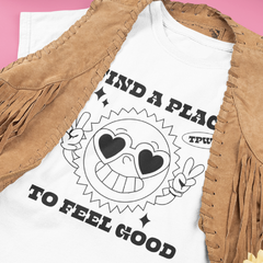 CAMISETA FIND A PLACE TO FEEL GOOD