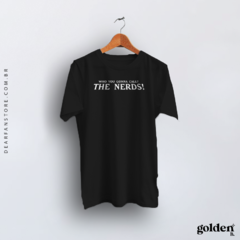 CAMISETA WHO YOU GONNA CALL? THE NERDS! - ST - dear fan store