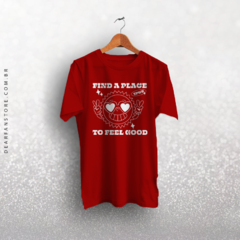 CAMISETA FIND A PLACE TO FEEL GOOD - loja online