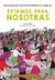 Estamos para nosotras. Experiencias de socorrismo feminista en el siglo XXI