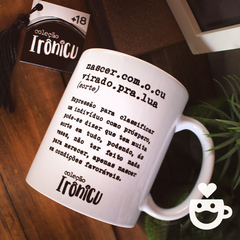 Caneca Coleção Irônicu: Cu virado para lua - comprar online