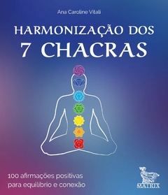 Cartas Harmonização dos 7 chacras: 100 afirmações positivas para equilíbrio e conexão