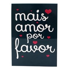 QUADRO METAL MAIS AMOR POR FAVOR 19x26cm