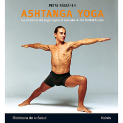 Ashtanga yoga - La práctica del yoga según el método de Sri Pattabhi Jois