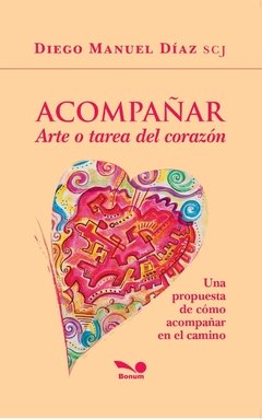 Acompañar. Arte o tarea del corazón (Diego Manuel Díaz)