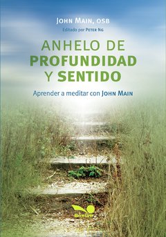 Anhelo de profundidad y sentido (John Main)