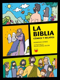 La Biblia: cómics y relatos ( Herminio Otero Martínez/ ilust. Felipe López Salán)