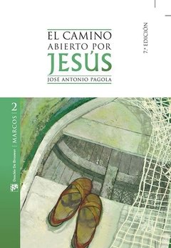 El camino abierto por Jesús 2. Marcos (José Antonio Pagola)