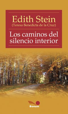 Los caminos del silencio interior (Edith Stein)