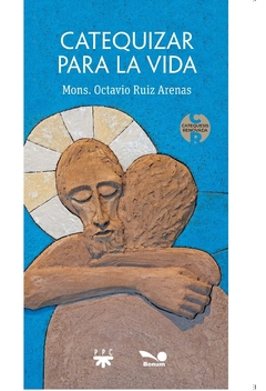 Catequizar para la vida (Mons. Octavio Ruiz Arenas)