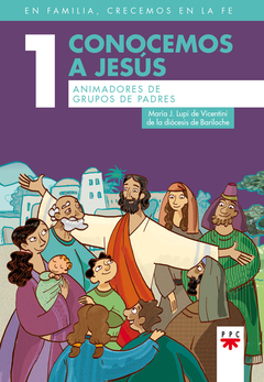 Conocemos a Jesús 1. Animadores de grupos de padres (Diócesis Merlo-Moreno)