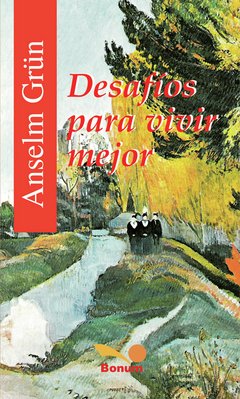 Desafíos para vivir mejor (Anselm Grün)