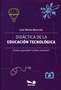 Didáctica de la educación tecnológica (José María Mautino)
