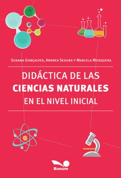 Didáctica de las ciencias naturales en el nivel inicial (Susana Goncalves/Andrea Segura/Marcela Mosquera)