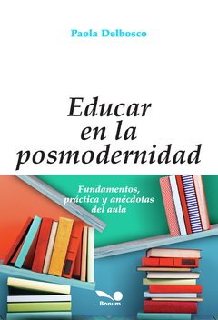 Educar en la posmodernidad (Paola Delbosco)