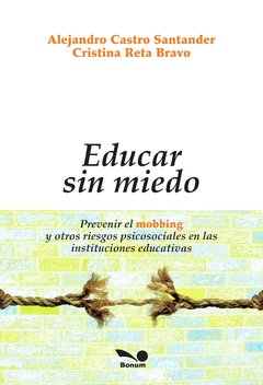 Educar sin miedo (Alejandro Castro Santander/Cristina Reta Bravo)