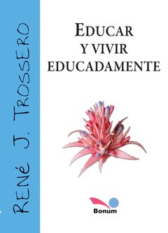 Educar y vivir educadamente (René Trossero)