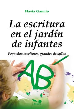 La escritura en el jardín de infantes (Flavia Gannio)