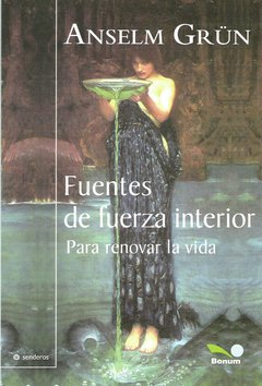 Fuentes de fuerza interior (Anselm Grün)