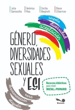 Género, diversidades sexuales y ESI (Julia Santecchia, Verónica Ríos, Cecilia Borghetti, Diana Zilberman)