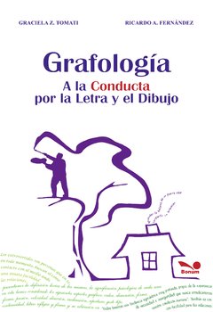 Grafología a la conducta (Ricardo Fernández/Graciela Tomati)