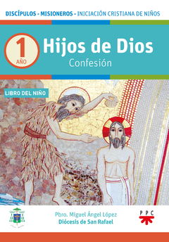 Hijos de Dios. Confesión. Año 1. Libro del Niño (Pbro. Miguel Ángel López - Diócesis de San Rafael)