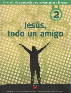 Jesús todo un amigo. Libro del jóven 2 (Arquidiócesis de Córdoba)
