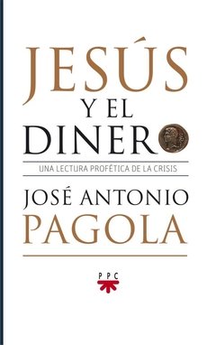Jesús y el dinero (José Antonio Pagola)