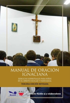 Manual de oración ignaciana (Tercera edición revisada) (Leonardo Nardin)