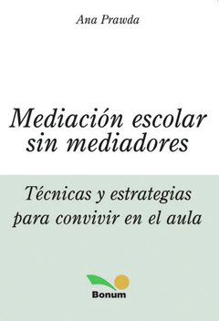 Mediación escolar sin mediadores (Ana Prawda)