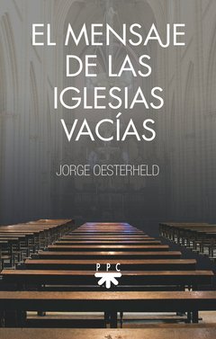 El mensaje de las iglesias vacías (Jorge Oesterheld)