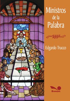 Ministros de la palabra (Edgardo Trucco)