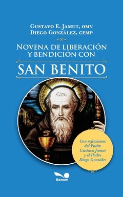Novena de liberación y bendición con San Benito (Padre Gustavo Jamut/Padre Diego González)