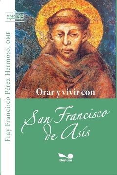 Orar y vivir con San Francisco de Asís (Fray Francisco Pérez Hermoso)