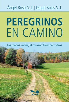 Peregrinos en el camino (Ángel Rossi/Diego Fares)