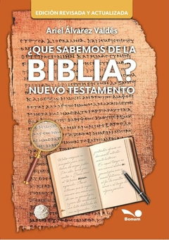 ¿Qué sabemos sobre la Biblia? Nuevo Testamento (Ariel Álvarez Valdés)