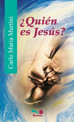 Quién es Jesús? (Carlo María Martini)