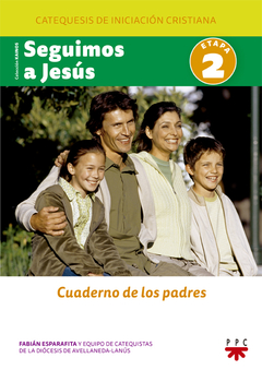 Seguimos a Jesús. Cuaderno de los padres 2 (Fabián Esparafita)