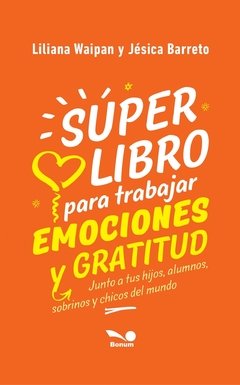 Super libro para trabajar emociones y gratitud (Liliana Waipan/Jésica Barreto)